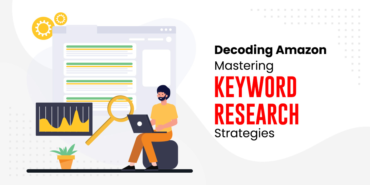 Cracking the Amazon Code: A Guide to Powerful Keyword Research Strategies